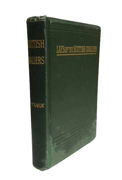 Lays Of The Scottish Cavaliers And Other Poems By William Edmondstoune Aytoun book front cover