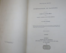 Load image into Gallery viewer, Practical Hints On Composition In Painting, Light and Shade in Painting, Colour In Painting, An Essay On The Education Of The Eye By John Burnet 1827
