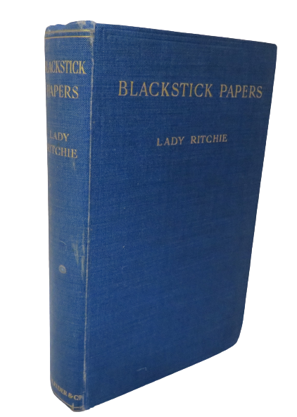 Blackstick Papers By Lady Ritchie 1908