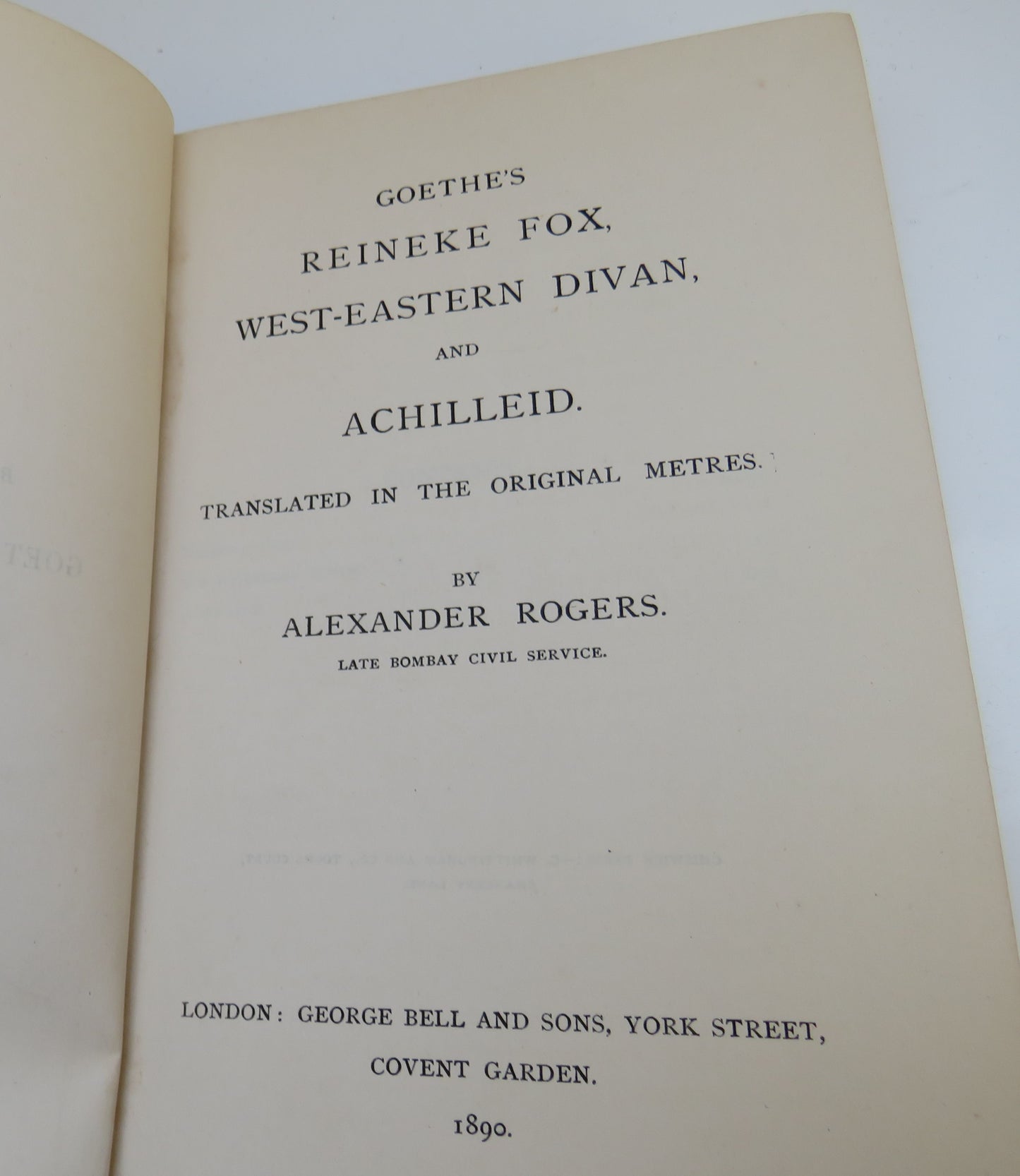 Goethe's Reineke Fox West-Eastern Divan and Achilleid Translated By Alexander Rogers 1890