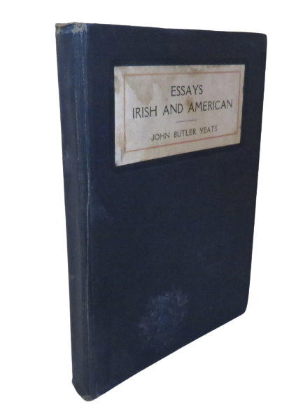 Essays Irish and American By John Butler Yeats 1918