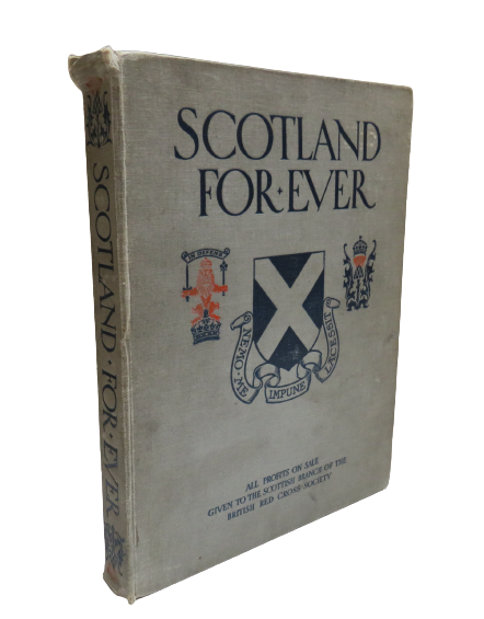 Scotland Forever A Gift-Book Of The Scottish Regiments With A Preface Of The Earl Of Roseberg