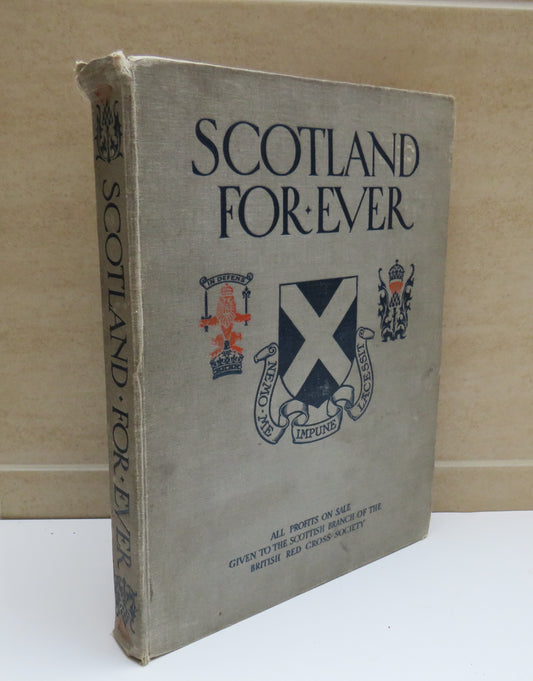 Scotland Forever A Gift-Book Of The Scottish Regiments With A Preface Of The Earl Of Roseberg