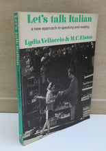 Load image into Gallery viewer, Lets Talk Italian A New Approach To Speaking and Reading By Lydia Vellaccio &amp; M.C.Elston
