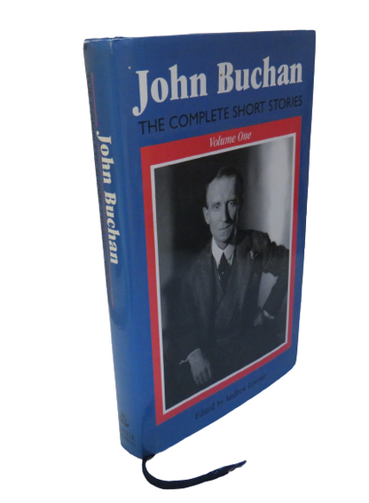 John Buchan The Complete Short Stories Volume One Edited By Andrew Lownie book front cover