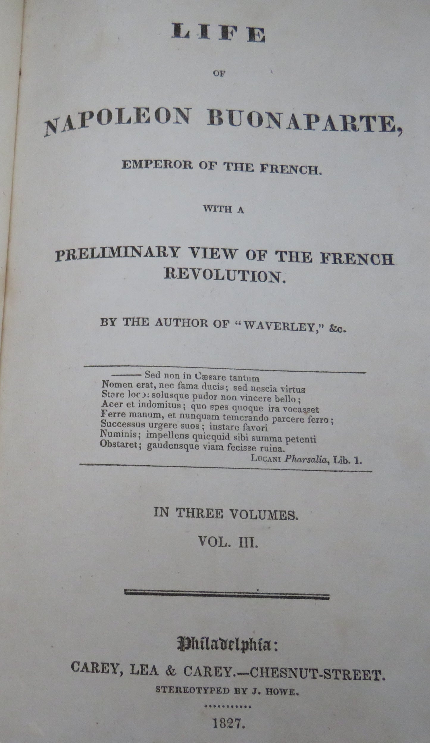 The Life Of Napoleon Buonaparte Emperor Of The French With A Preliminary View Of The French Revolution Volume III 1827