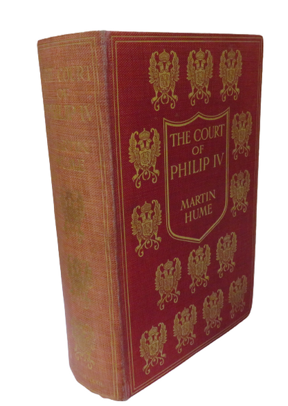 The Court Of Philip IV Spain In Decadence By Martin Hume 1907 book front cover