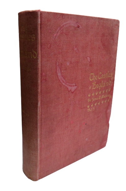 The Castles Of England Their Story And Structure By Sir James D.Mackenzie 1897 Vol II