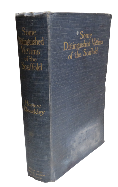 Some Distinguished Victims Of The Scaffold By Horace Bleackley 1905 book front cover