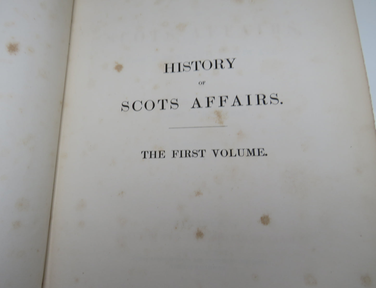 History Of Scottish Affairs From 1637- 1641 By James Gordon Vol I 1841