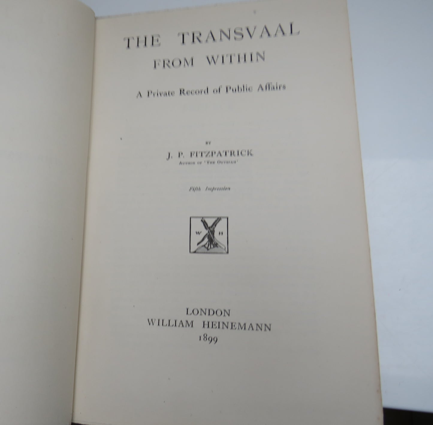 The Transvaal From Within A Private Record Of Public Affairs By J.P.Fitzpatrick 1899