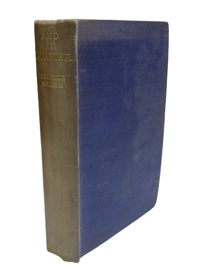 And No Quarter Being The Chronicle Of The Wars Of Montrose By Maurice Walsh 1937 book front cover