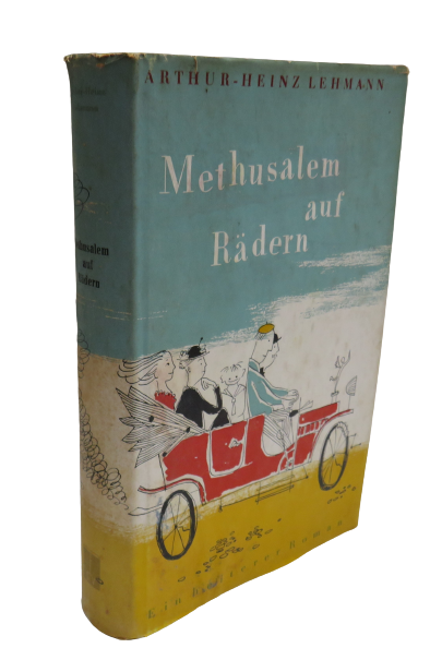 Methusalem Auf Radern By Ein Heiterer Roman 1952