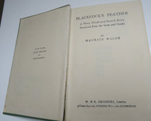 Load image into Gallery viewer, Blackcock&#39;s Feather A Plain Cloak-and-Sword Story Rendered From The Scots and Gaelic By Maurice Walsh 1941
