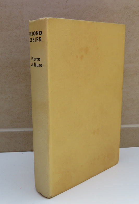 Beyond Desire A Novel Based On The Life Of Felix and Cecile Mendelssohn  By Pierre La Mure 1957