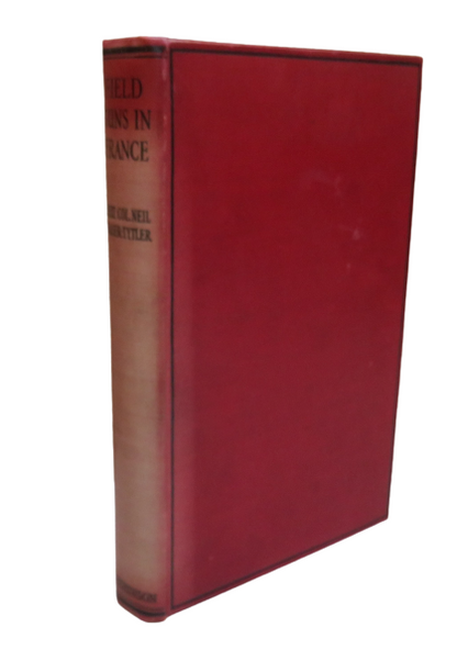 Field Guns In France By Lieut-Col Neil Fraser-Tytler book front cover