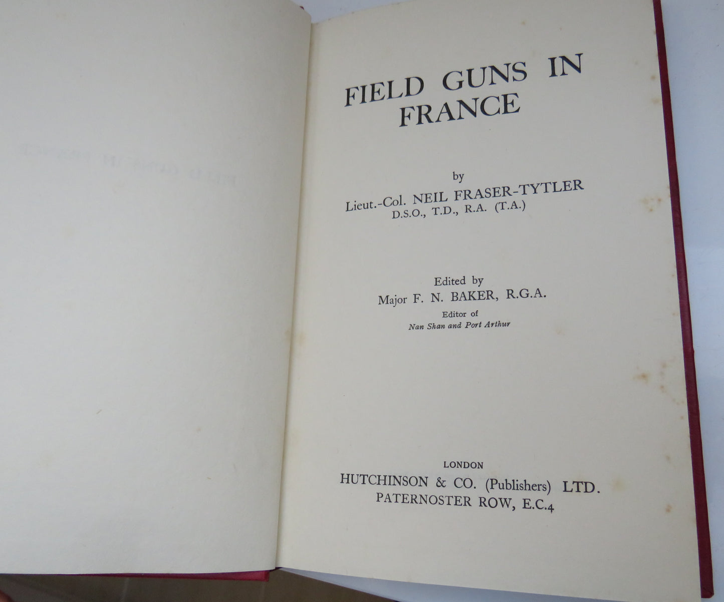 Field Guns In France By Lieut-Col Neil Fraser-Tytler