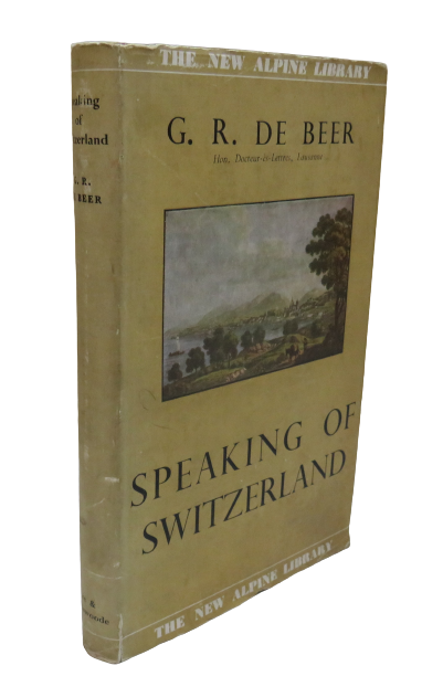Speaking Of Switzerland By G.R. De Beer 1952 1st Edition