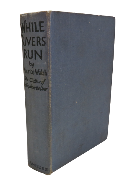 While Rivers Run By Maurice Walsh 1938