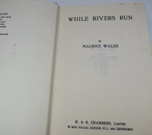 Load image into Gallery viewer, While Rivers Run By Maurice Walsh 1938
