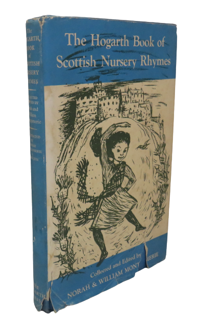 The Hogarth Book Of Scottish Nursery Rhymes Collected and Edited By Norah & William Montgomerie 1964