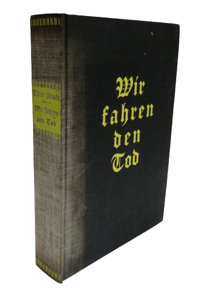 Wir Fahren Den Tod Von Thor Goote 1930 - Antique German Book book front cover