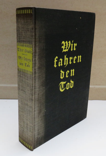 Wir Fahren Den Tod Von Thor Goote 1930 - Antique German Book book image 2