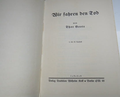 Wir Fahren Den Tod Von Thor Goote 1930 - Antique German Book book image 3