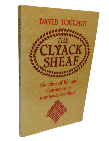 The Clyack Sheaf (The Last Bound Sheaf But Not The End Of The Harvest) By David Toulmin book front cover