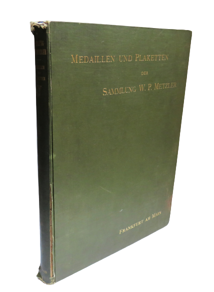 Die Medaillen Und Plaketten Der Kunstsammlung W.P.Metzler In Frankfurt Am Main 1898