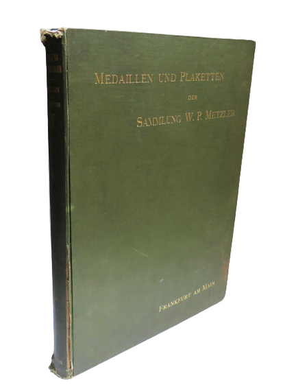 Die Medaillen Und Plaketten Der Kunstsammlung W.P.Metzler In Frankfurt Am Main 1898 book front cover