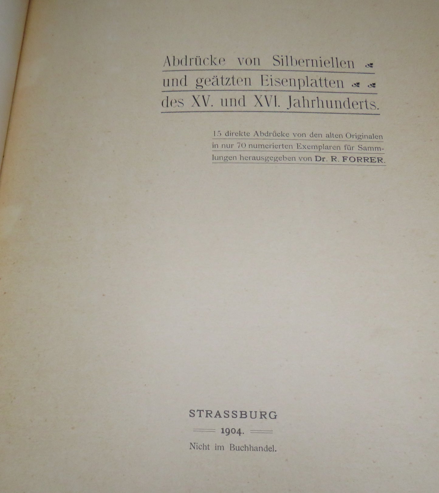 Abdrucke Von Silberniellen Und Geatzten Eisenplatten Des XV Und XVI Jahrhunderts 1904