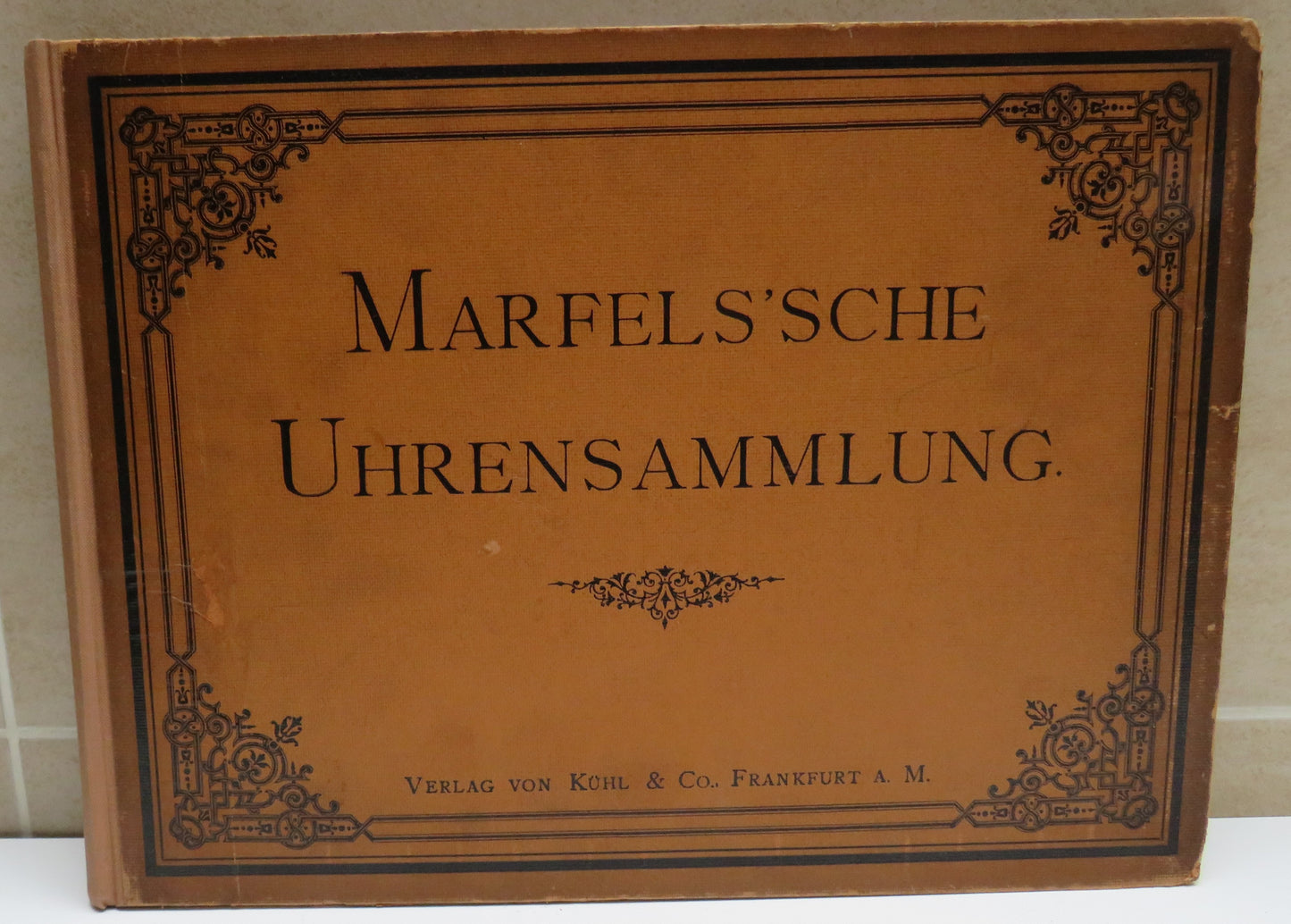 1888 German Book - Die Marfels' Sche Uhren-Sammlung Umfassend Interessante Taschen-Uhren