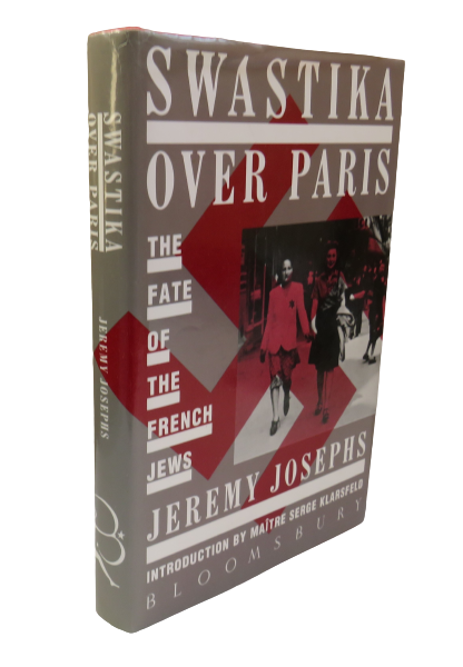 Swastika Over Paris The Fate Of The French Jews By Jeremy Josephs 1989