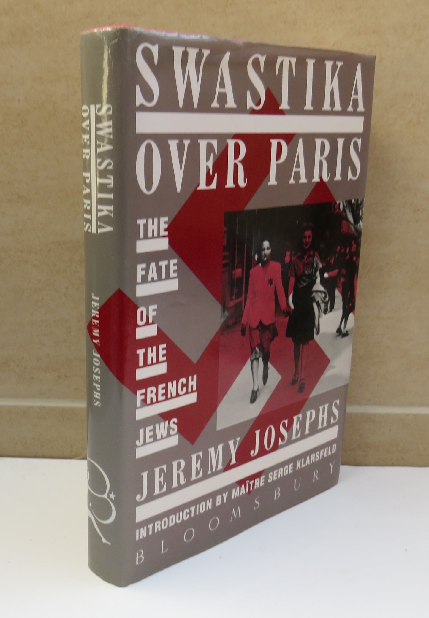 Swastika Over Paris The Fate Of The French Jews By Jeremy Josephs 1989