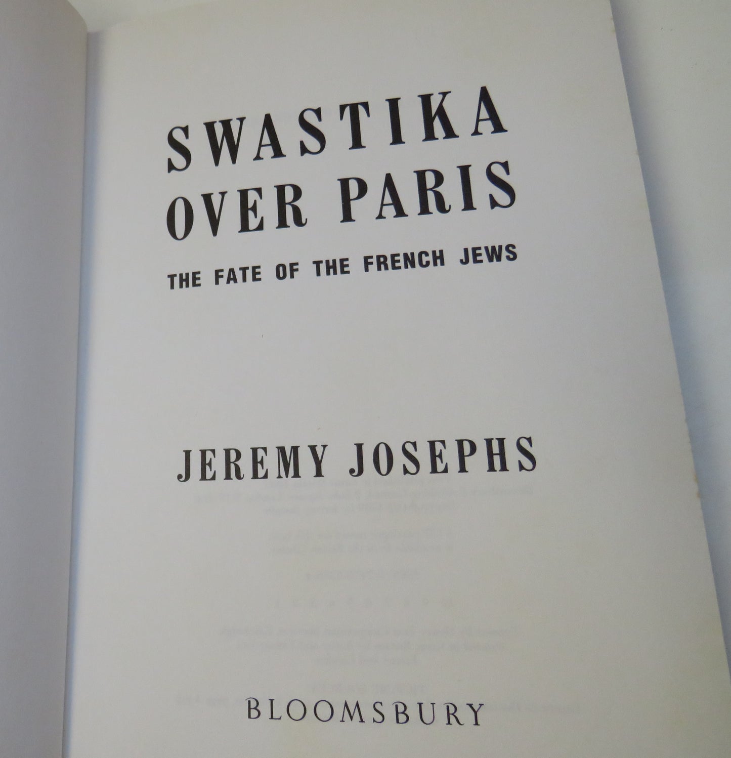 Swastika Over Paris The Fate Of The French Jews By Jeremy Josephs 1989