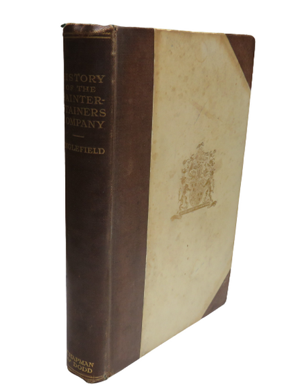 The History Of The Painter-Stainers Company Of London By W.A.D Englefield 1924 book front cover