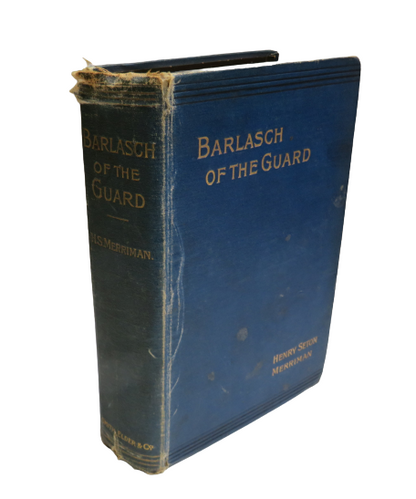Barlasch Of The Guard By Henry Seton Merriman 1903 book front cover