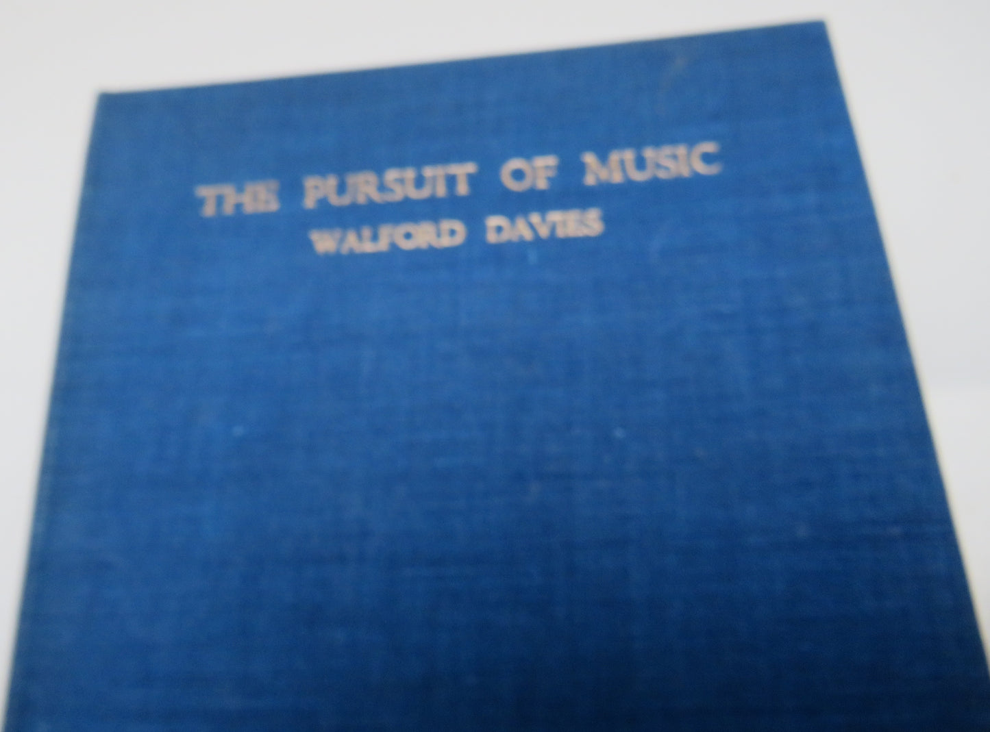 The Pursuit of Music By Walford Davies 1949