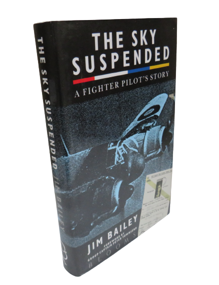 The Sky Suspended A Fighter Pilot's Story By Jim Bailey 1990