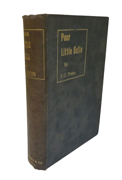 Poor Little Bella By F.C.Philips 1897 1st Edition book front cover