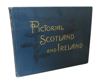 Pictorial Scotland and Ireland, Containing Upwards of Three Hundred and Twenty Copyright Illustratio book front cover