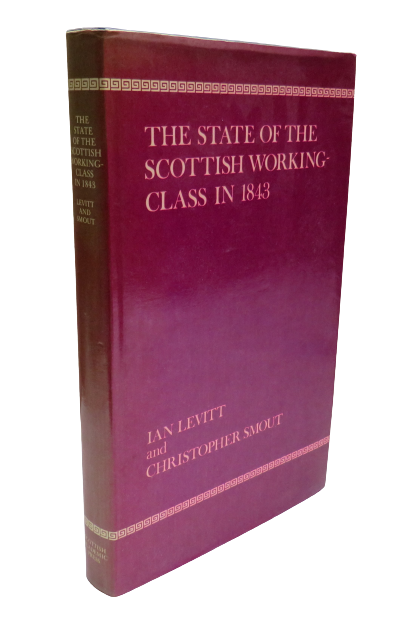 The State Of The Scottish Working Class In 1843 Ian Levitt and Christopher Smout 1979 book front cover