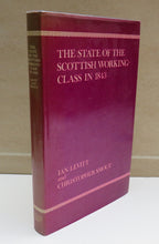 Load image into Gallery viewer, The State Of The Scottish Working Class In 1843 Ian Levitt and Christopher Smout 1979
