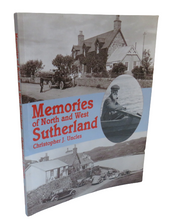 Load image into Gallery viewer, Memories Of North And West Sutherland By Christopher J. Uncles
