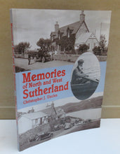 Load image into Gallery viewer, Memories Of North And West Sutherland By Christopher J. Uncles
