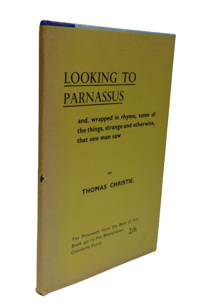 Looking To Parnassus and Wrapped In Rhyme, Some Of The Things, Strange and Otherwise, That One Man Saw By Thomas Christie