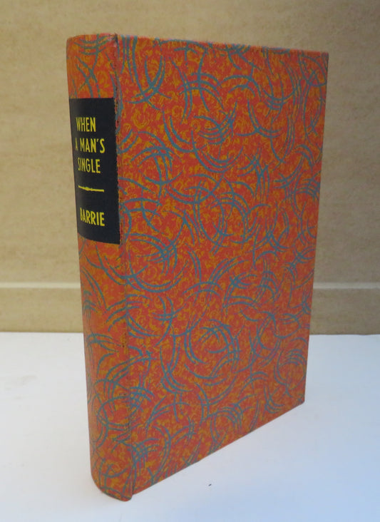 When A Man's Single A Tale Of Literary Life By J.M.Barrie
