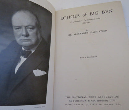 Echoes Of Big Ben A Journalist's Parliamentary Diary (1881-1940) By Sir Alexander Mackintosh 1946 book image 4