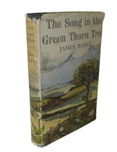 Load image into Gallery viewer, The Song In The Green Thorn Tree A Novel Of The Life and Loves Of Robert Burns By James Barke 1947
